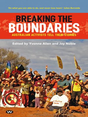 cover image of Breaking the Boundaries: Australian activists tell their stories